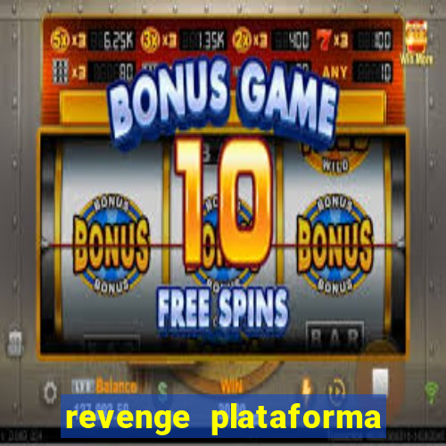 revenge plataforma de jogos